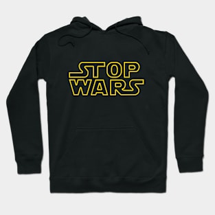 Stop Wars Hoodie